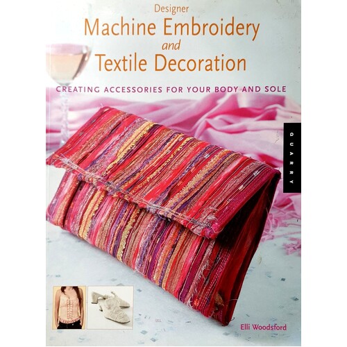 Machine Embroidery And Textile Decoration. Creating Accessories For Your Body And Sole