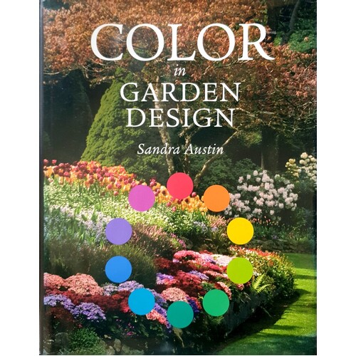 Colour In Garden Design. An Introduction To Colour Theory And Design For Gardners