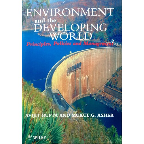 Environment & The Developing World. Principles, Policies And Management