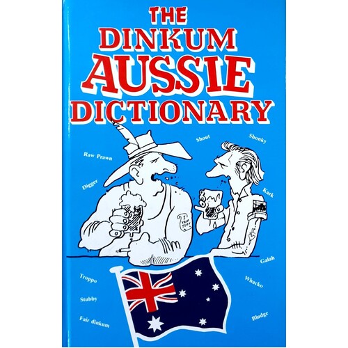 The Dinkum Aussie Dictionary