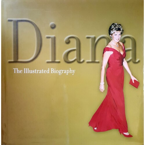 Diana. The Illustrated Biography