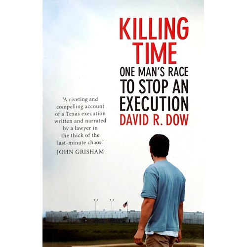 Killing Time. One Man's Race To Stop An Execution