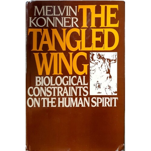 The Tangled Wing. Biological Constraints On The Human Spirit