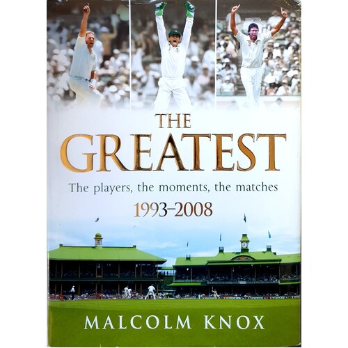 The Greatest. The Players, The Moments, The Matches 1993-2008