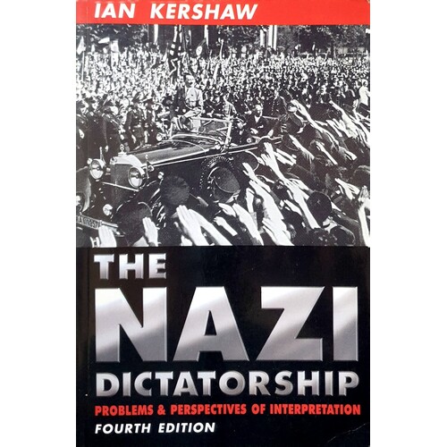 The Nazi Dictatorship. Problems And Perspectives Of Interpretation