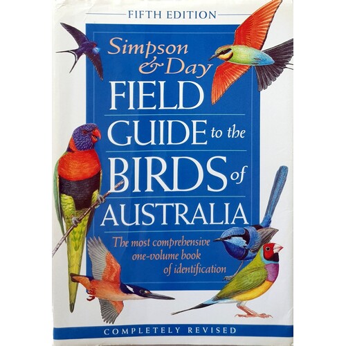 Field Guide To The Birds Of Australia. The Most Comprehensive One Volume Book Of Identification