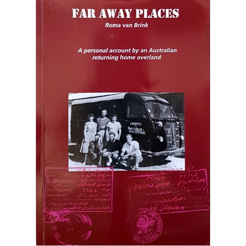 Far Away Places. A Personal Account By An Australian Returning Home Overland