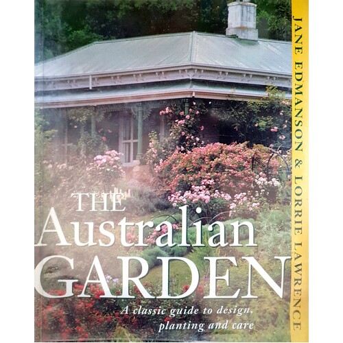 The Australian Garden. A Classic Guide To Design, Planting And Care