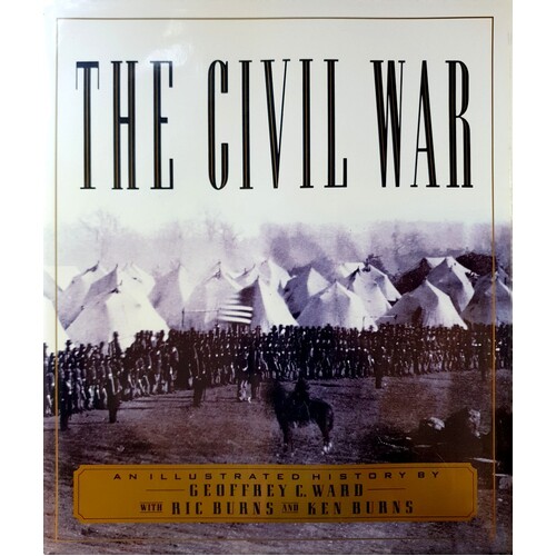 The Civil War. An Illustrated History