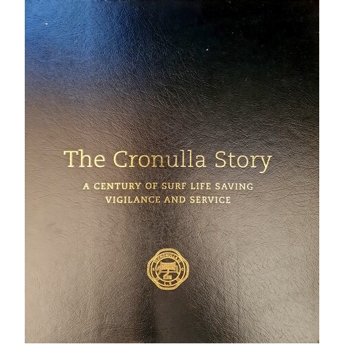 The Cronulla Story. A Century Of Surf Life Saving Vigilance And Service