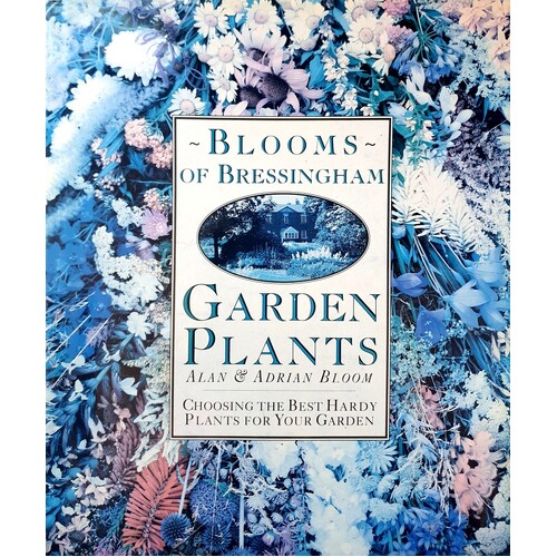 Blooms Of Bressingham. Garden Plants. Choosing The Best Hardy Plants For Your Garden