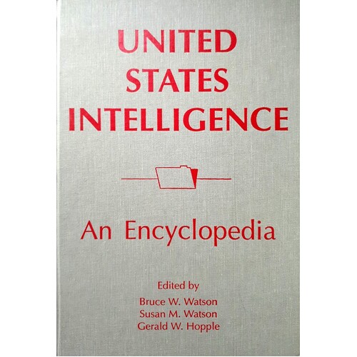 United States Intelligence. An Encyclopedia