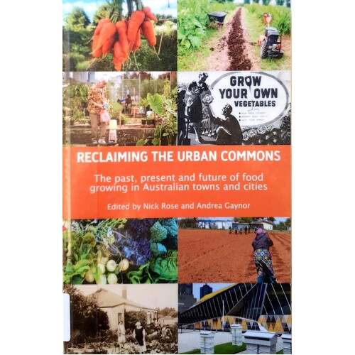 Reclaiming the Urban Commons. The Past, Present and Future of Food Growing in Australian Towns and Cities