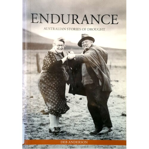 Endurance. Australian Stories Of Drought