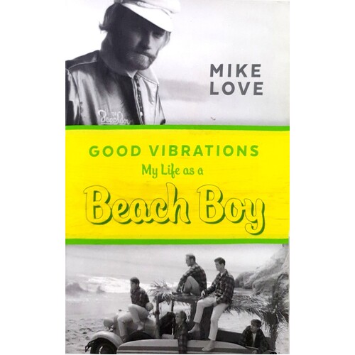 Good Vibrations. My Life As A Beach Boy