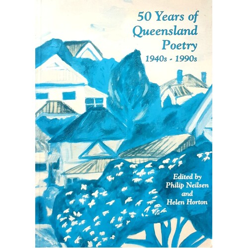 50 Years Of Queensland Poetry 1940s-1990s