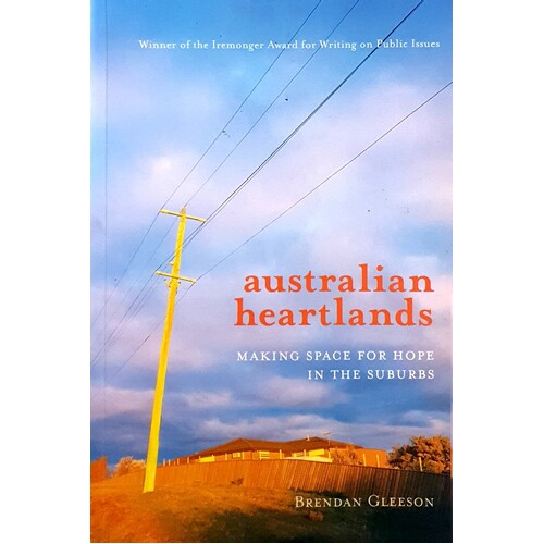 Australian Heartlands. Making Space For Hope In The Suburbs