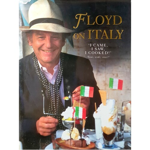 Floyd On Italy. I Came,I Saw,I Cooked. Veni, Vidi, Coxi