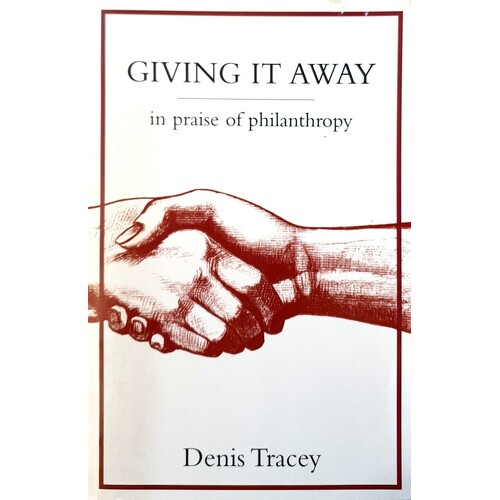 Giving It Away. In Praise Of Philanthropy