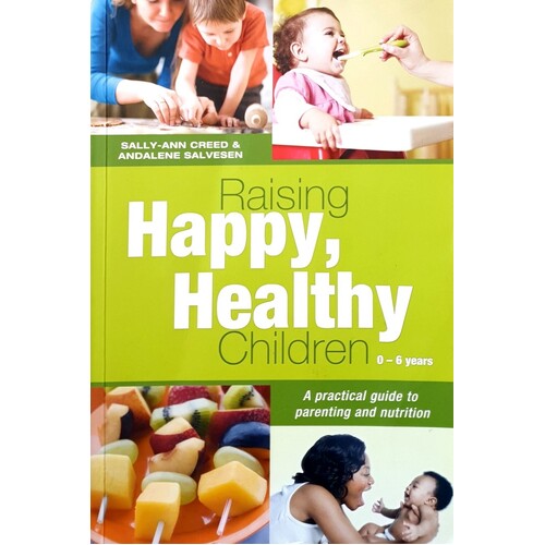 Raising Happy, Healthy Children 0-6 Years