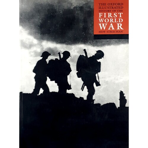 The Oxford Illustrated History Of The First World War