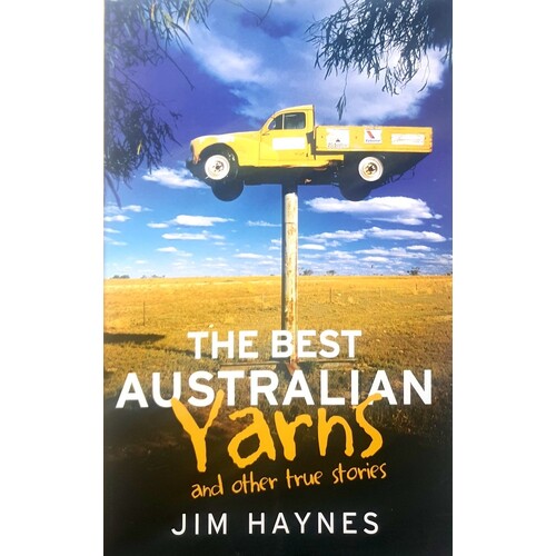 The Best Australian Yarns And Other True Stories