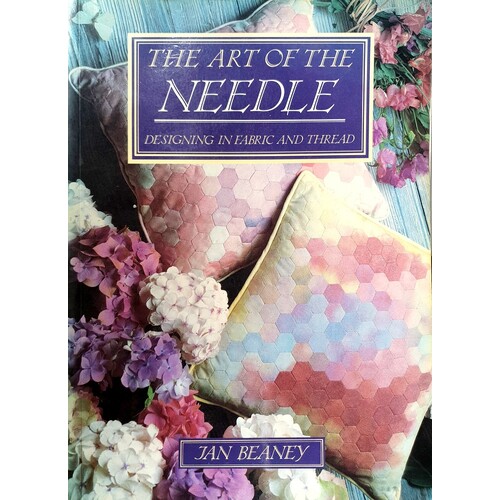 The Art Of The Needle. Designing In Fabric And Thread