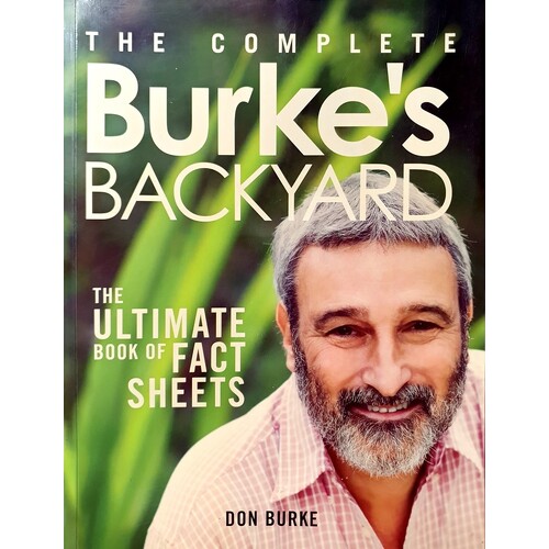 The Complete Burke's Backyard. The Ultimate Book of Fact Sheets