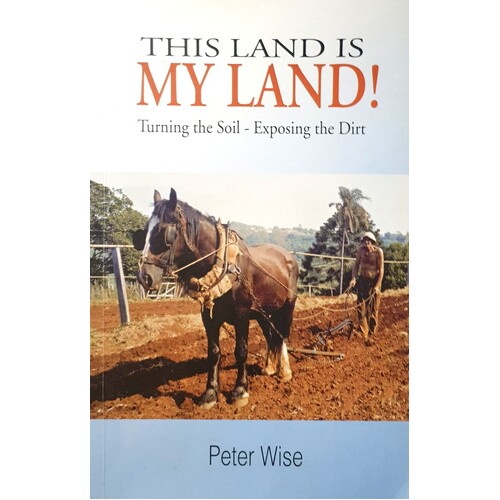 This Land Is My Land. Turning The Soil-Exposing The Dirt