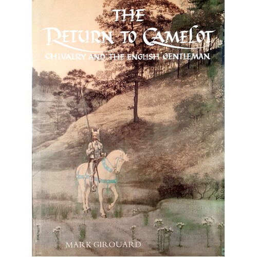 The Return To Camelot: Chivalry And The English Gentleman