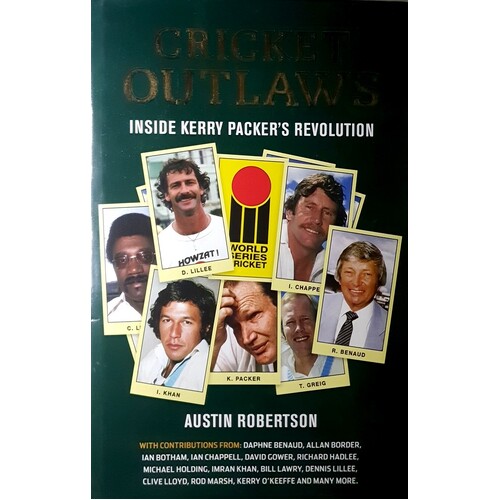 Cricket Outlaws. Inside Kerry Packer's World Series Revolution