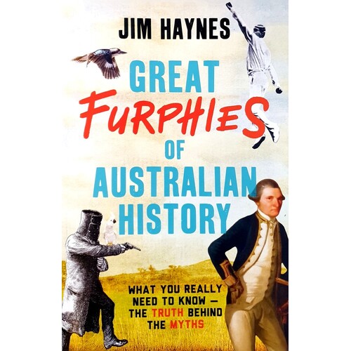 Great Furphies Of Australian History