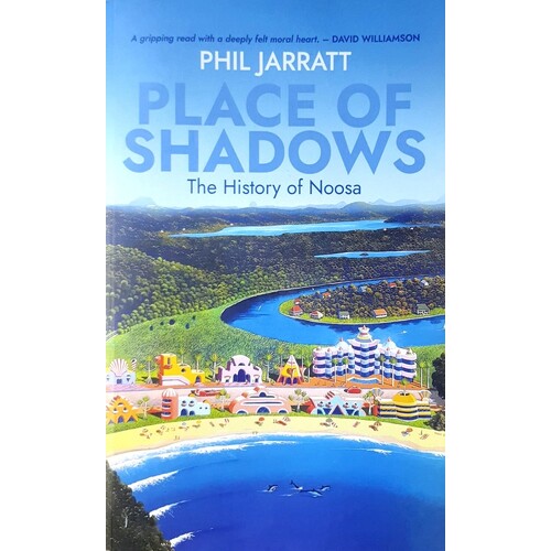 Place Of Shadows. The History Of Noosa