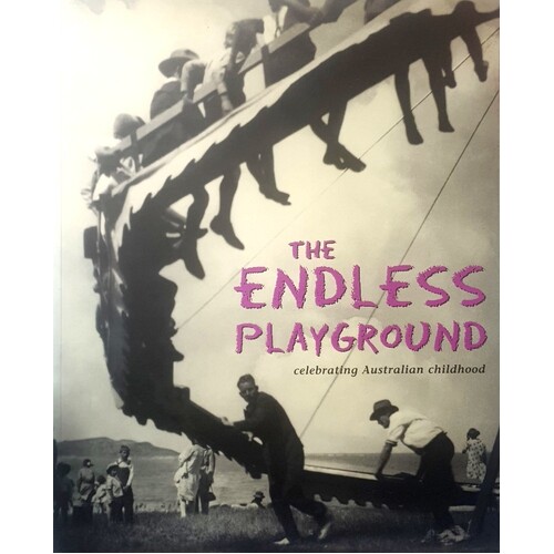 The Endless Playground. Celebrating Australian Childhood