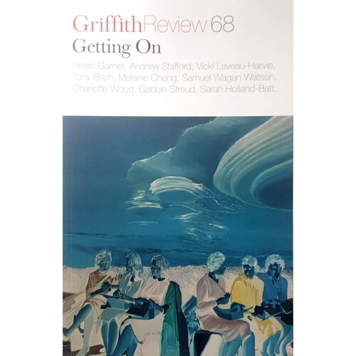 Griffith Review 68. Getting On