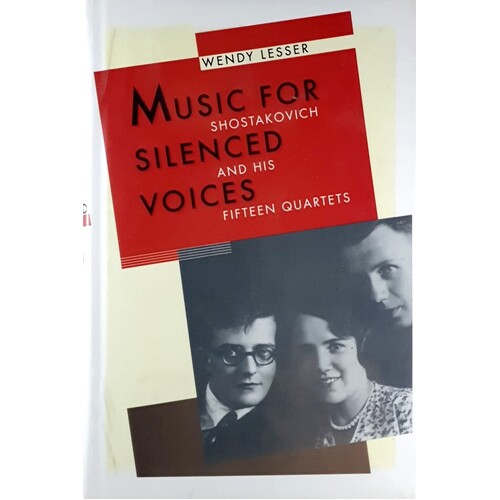 Music For Silenced Voices. Shostakovich And His Fifteen Quartets