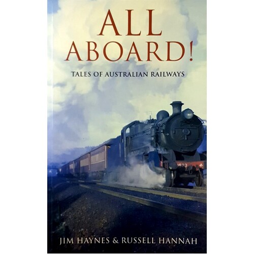 All Aboard. Tales Of Australian Railways