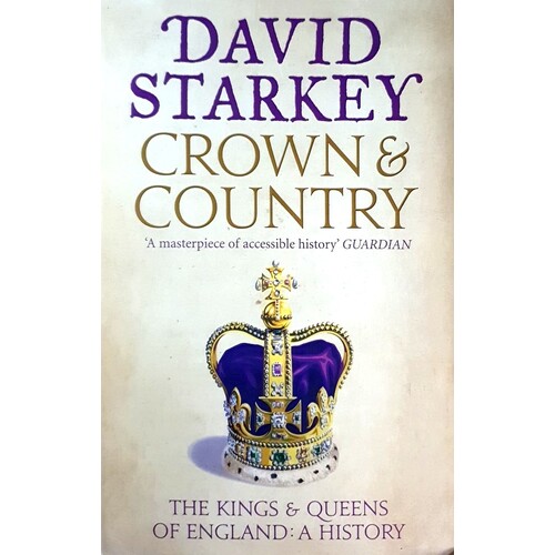 Crown And Country. The Kings & Queens Of England. A History