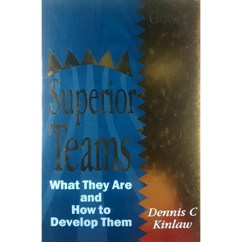 Superior Teams. What They Need And How To Develop Them