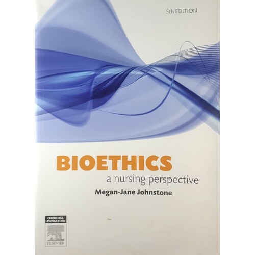 Bioethics. A Nursing Perspective