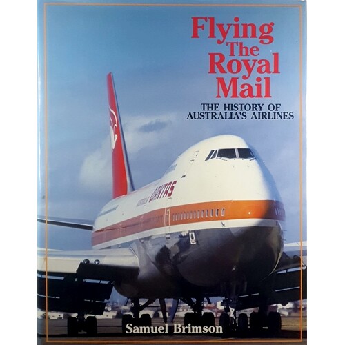 Flying The Royal Mail. The History Of Australia's Airlines