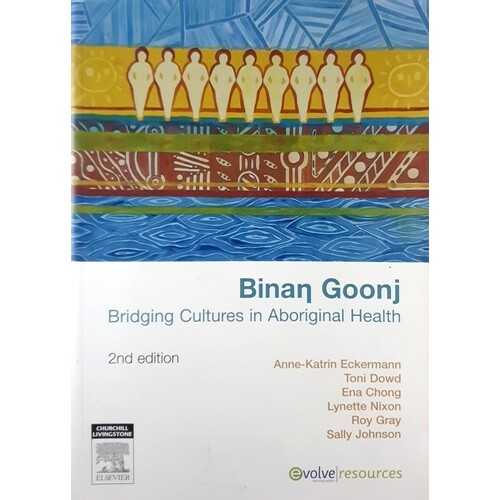 Binan Goonj. Bridging Cultures In Aboriginal Health