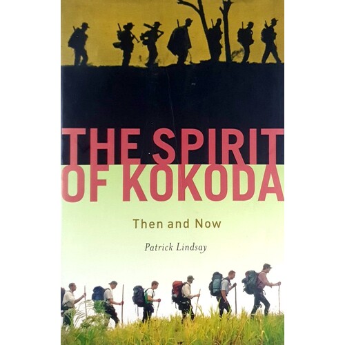 The Spirit Of Kokoda. Then And Now