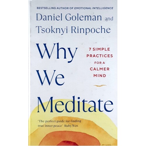 Why We Meditate. 7 Simple Practices For A Calmer Mind