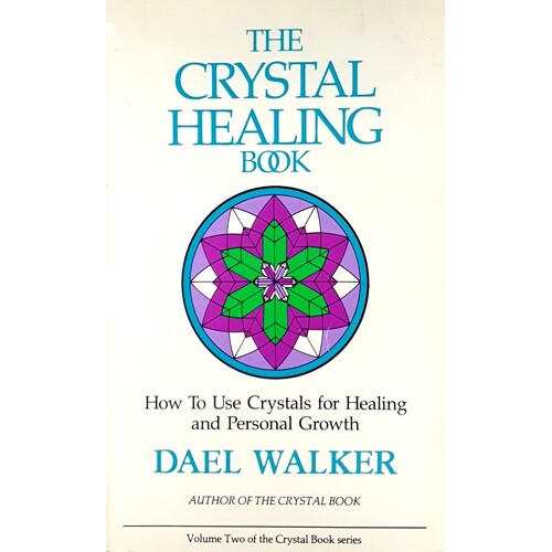 The Crystal Healing Book. How To Use Crystals For Healing And Personal Growth