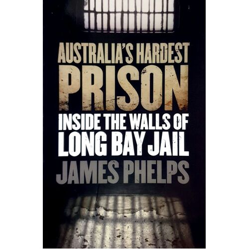 Australia's Hardest Prison. Inside The Walls Of Long Bay Jail