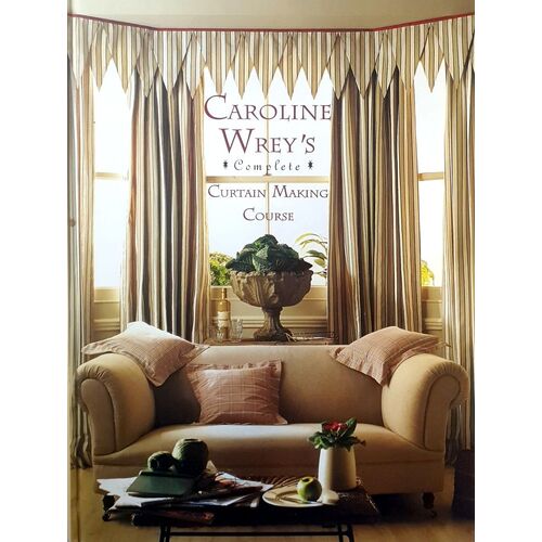 Caroline Wrey's Complete Curtain Making Course