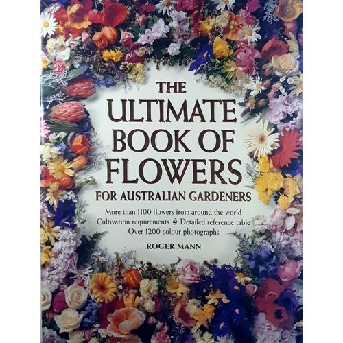 The Ultimate Book Of Flowers For Australian Gardeners