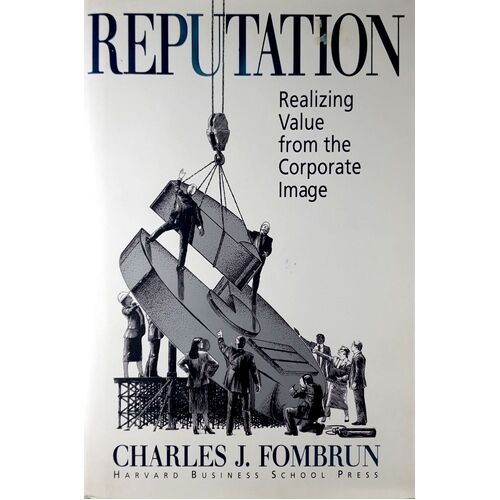 Reputation. Realizing Value From The Corporate Image