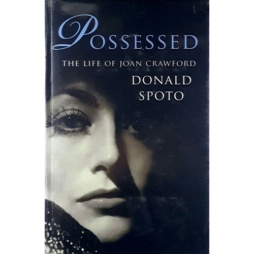 Possessed. The Life Of Joan Crawford